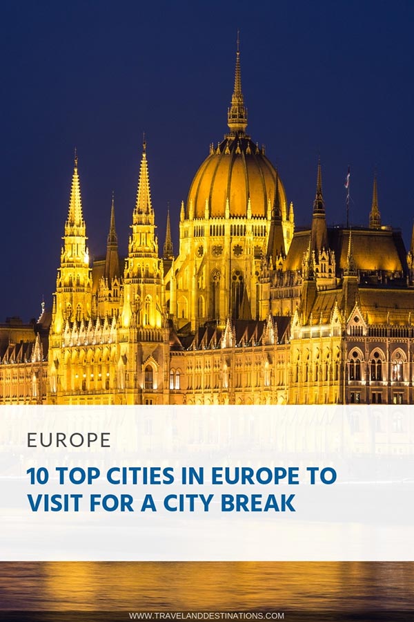 10 Top Cities in Europe to Visit for a City Break TAD