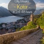 City Breaks - Kotor in 24-48 hours
