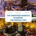 Top Christmas Markets in Europe you Should Visit