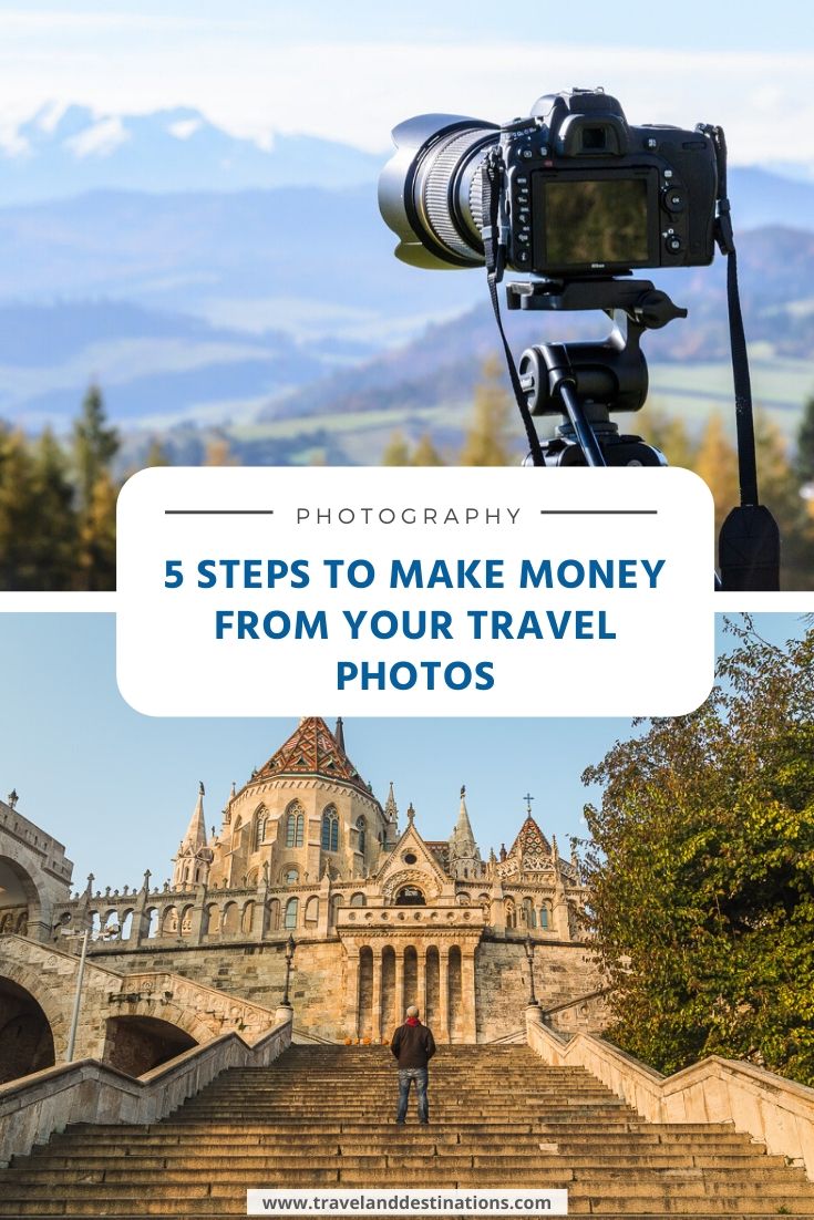 5 Steps to Make Money from Your Travel Photos TAD