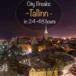 City Breaks: Tallinn in 24-48 hours