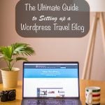 The Ultimate Guide to Setting up a WordPress Travel Blog
