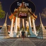 Top Tips for Travelling Asia