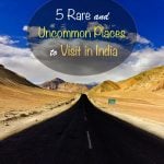5 Rare and Uncommon Places to Visit in India