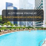 City Break staying at Island Shangri-La Hong Kong