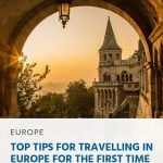 Top Tips voor het reizen in Europa voor de eerste keer