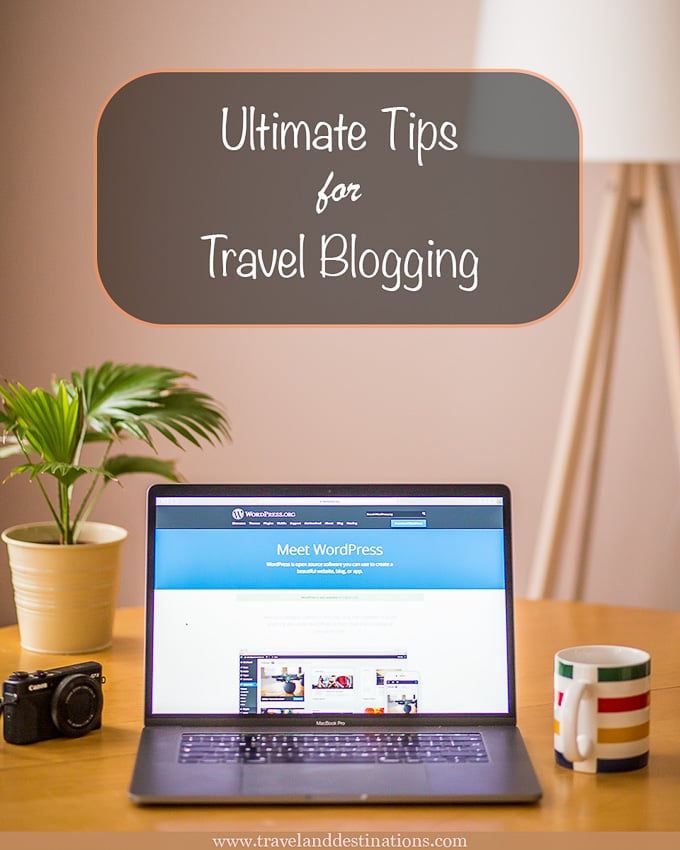 Ultimate Tips for Travel Blogging