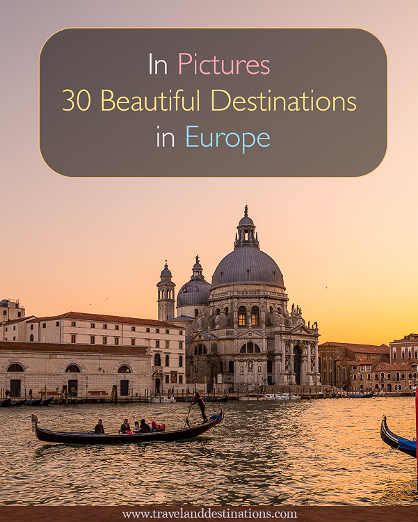 Photos of 30 Beautiful Destinations to Visit in Europe TAD