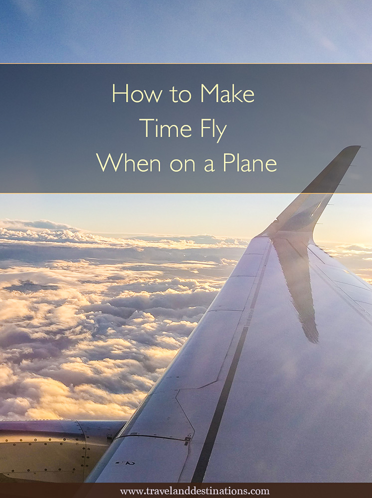How to Make Time Fly When on a Plane TAD