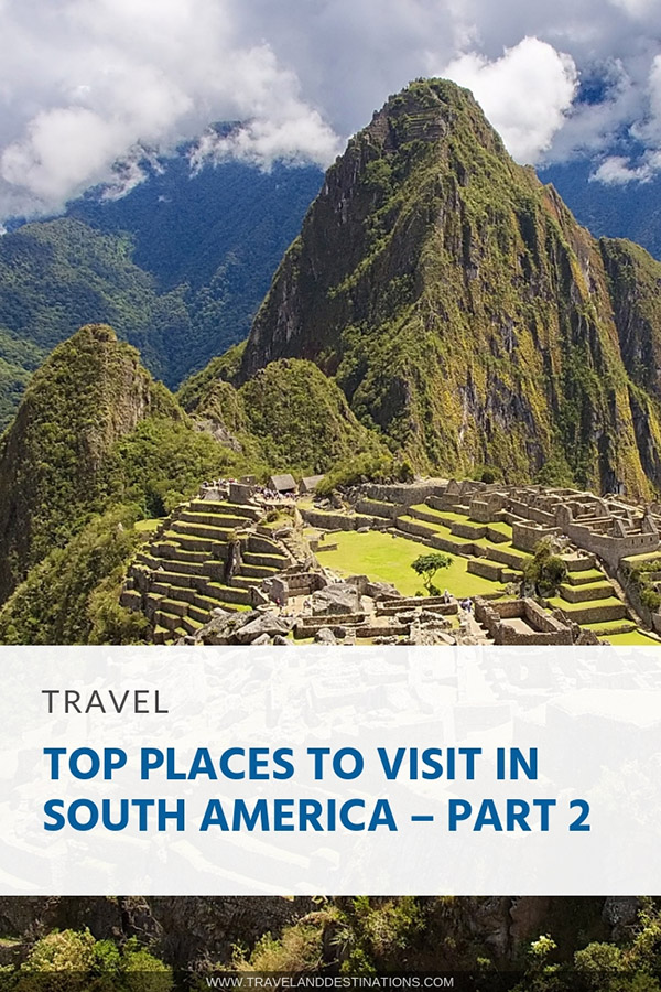 Top Places to Visit in South America - Part 2 | Travel and