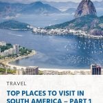 Pinterest - Top Places to Visit in South America – Part 1