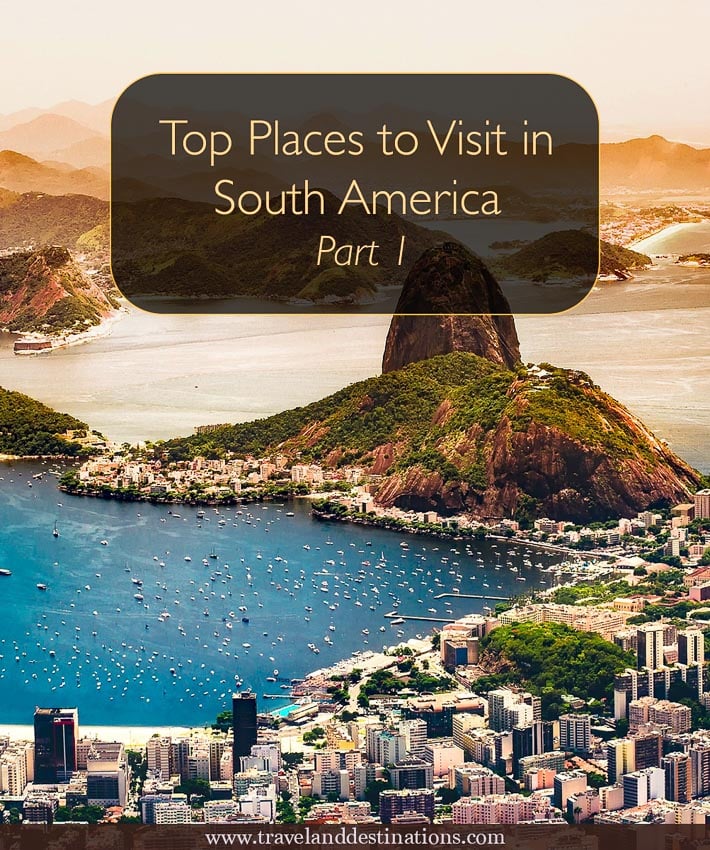 Top Places to Visit in South America - Part 1 | Travel and Destinations