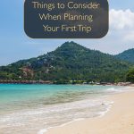 Things to Consider When Planning Your First Trip