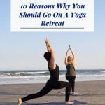 10 Reasons Why You Should Go On A Yoga Retreat