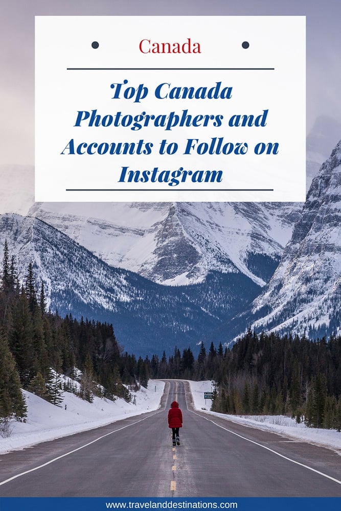 Top Canada Photographers and Accounts to Follow on Instagram TAD