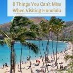 8 Things You Can't Miss When Visiting Honolulu, Hawaii