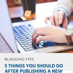 Pinterest - 5 Things You Should Do After Publishing a New Blog Post