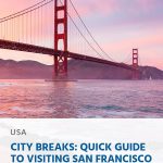 City Breaks_ Quick Guide to Visiting San Francisco