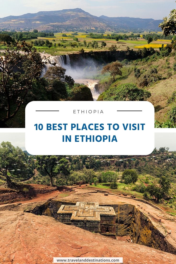 10 Best and Most Incredible Places to Visit in Ethiopia TAD