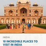 10 Most Incredible Places to Visit in India