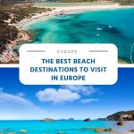 Best Beach Destinations to Visit in Europe
