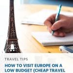 How to Visit Europe on a Low Budget (Cheap Travel Tips)
