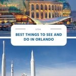 Best Things to See and Do in Orlando