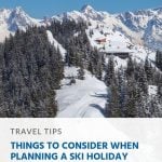 Things to Consider When Planning a Ski Holiday