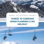 Things to Consider When Planning a Ski Holiday
