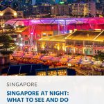 Singapore at Night - What to See and Do
