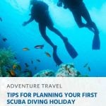Tips for Planning Your First Scuba Diving Holiday