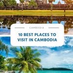 10 Best and Most Beautiful Places to Visit in Cambodia