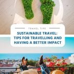 Sustainable Travel - Tips for Travelling and Having a Better Impact