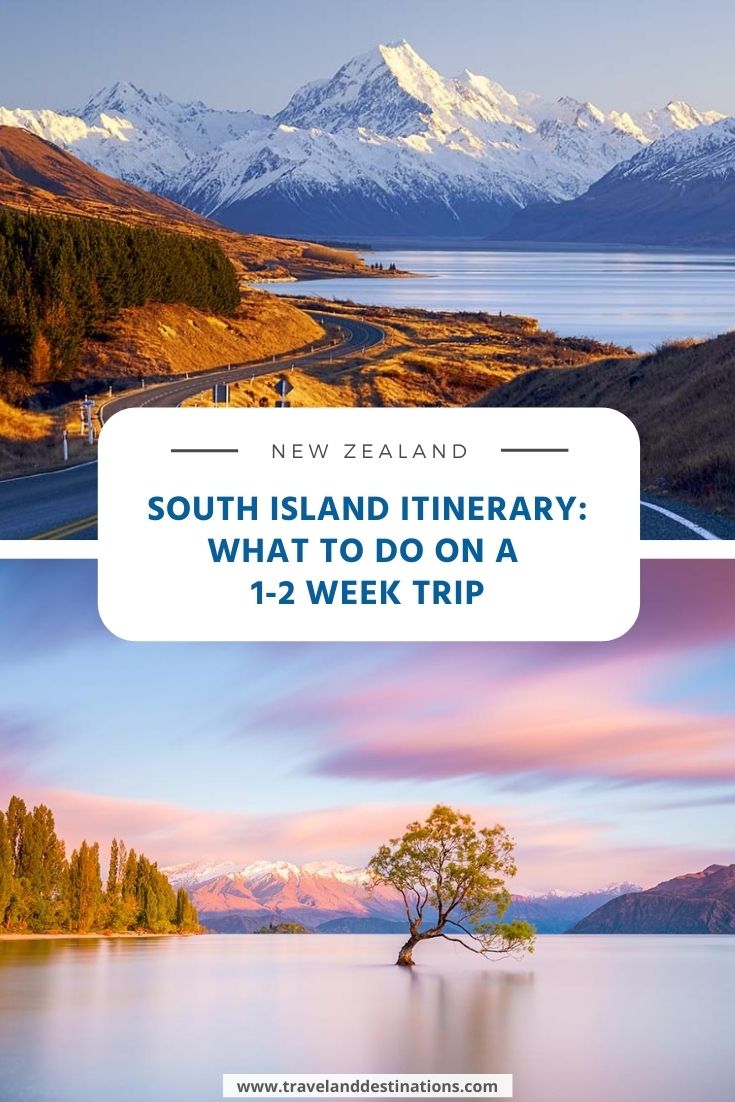 New Zealand South Island Itinerary: What to Do on a 1-2 Week Trip | TAD